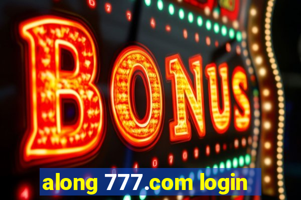 along 777.com login